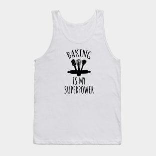 Baking is my superpower Tank Top